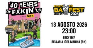 40 years of fuckin up road to bay fest 2026 13 agosto beky bay
